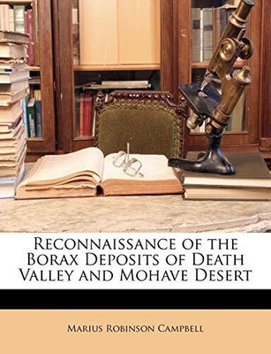 Campbell - Reconnaissance of the Borax Deposits of Death Valley and M - T9000z