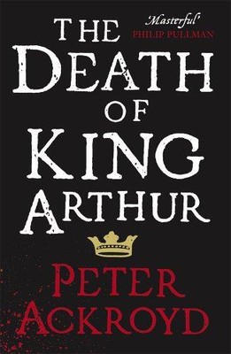 Der Tod von König Artus: Die unsterbliche Legende