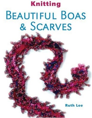 Knitting Beautiful Boas and Scarves by Lee, Ruth Paperback Book The Fast Free