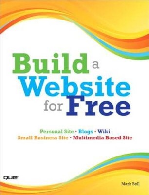 Build a Website for Free - Paperback By Bell, Mark - VERY GOOD