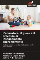 Meiry Maria GuimarãEs (U. A.) | L'educatore, Il Gioco E Il Processo Di...