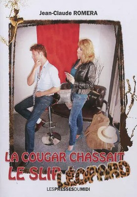 La cougar chasseait le slip leopard, Romera Jean-claude