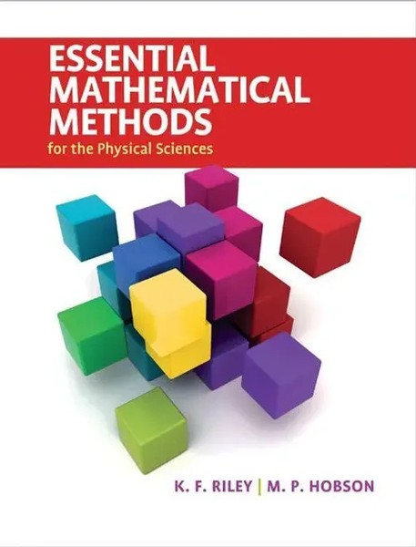 K. F. Riley (U. A.) | Essential Mathematical Methods For The Physical Sciences-image