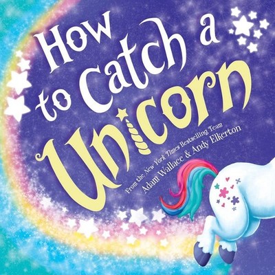 [1492669733] [978-1492669739] A book How to Catch a Unicorn Hardcover Wallac...