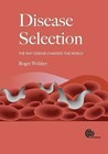 Disease Selection: The Way Disease Changed the World by Roger Webber (Paperback, 2015)