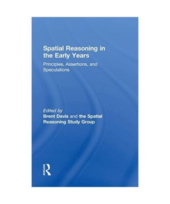 Spatial Reasoning in the Early Years: Principles, Assertions, and Speculations, 