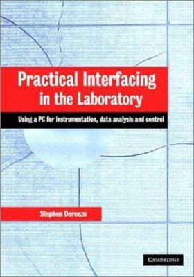 Practical Interfacing in the Laboratory by Derenzo, Stephen E.