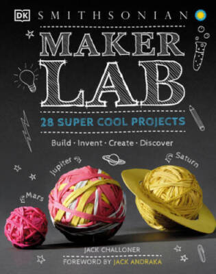 Maker Lab: 28 Super Cool Projects: Build * Invent * Create * Discover - GOOD