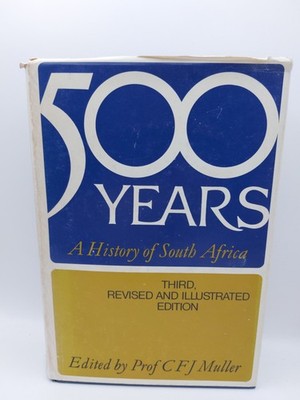 500 YEARS A History of South Africa by Muller Revised Academica 1981