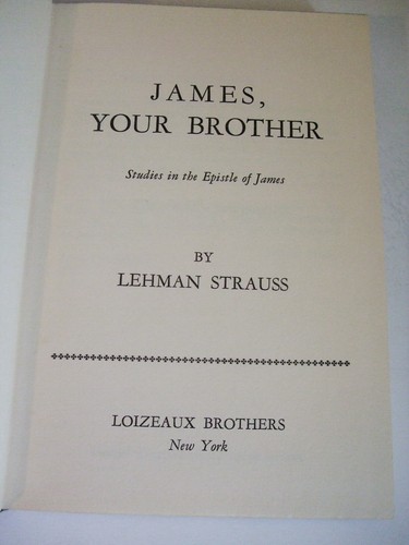 James, Your Brother: Studies in the Epistle of James by Lehman Strauss. Loizeaux - Imagen 5 de 6