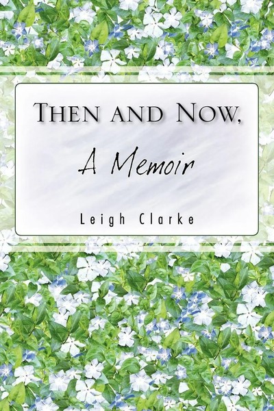 Leigh Clarke | Then And Now, A Memoir | Taschenbuch | Englisch (2011)-image