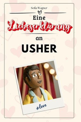 Eine Liebeserklärung an Usher Sofia Wagner