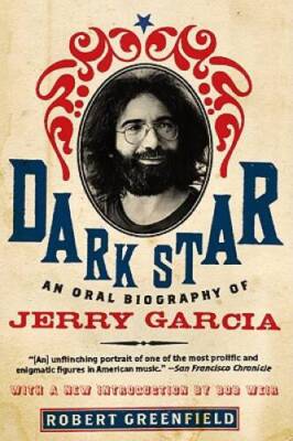 Dark Star: An Oral Biography of Jerry Garcia - Paperback - GOOD