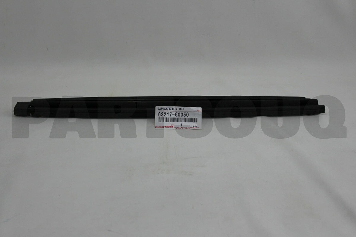 N 6321760050 Genuine Toyota GARNISH, SLIDING ROOF SIDE, RH 63217