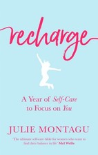 Recharge A Year of Self-Care to Focus on You by Julie Montagu (Hardback Book)