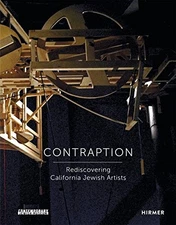 CONTRAPTION: REDISCOVERING CALIFORNIA JEWISH ARTISTS By Mark Dean Johnson Mint