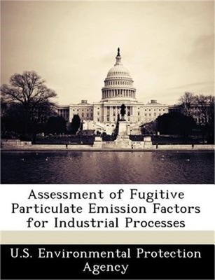 Assessment of Fugitive Particulate Emission Factors for Industrial Processes (Pa
