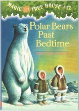 Polar Bears Past Bedtime (Magic Tree House #12)