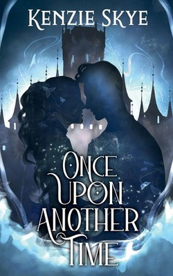 Once Upon Another Time | Kenzie Skye | Taschenbuch | Spicy Romantasy Fairy Tales