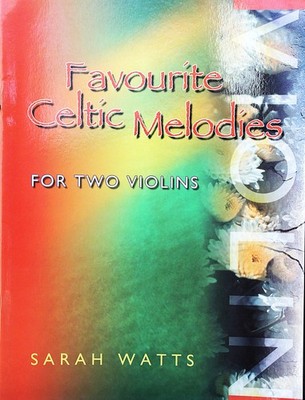 Favourite Celtic Melodies for two violins by Sarah Watts