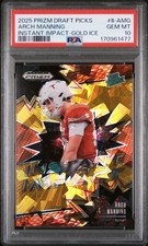 2025 PANINI PRIZM DRAFT PICKS INSTANT IMPACT GOLD ICE ARCH MANNING PSA 10