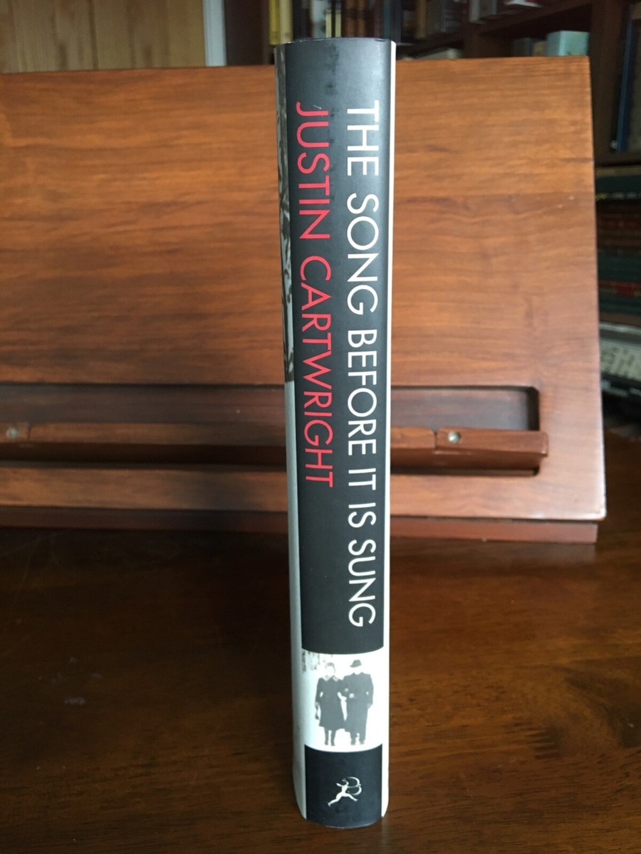 The Song Before It is Sung, Justin Cartwright, Bloomsbury, 2007, Signed  1st/1st