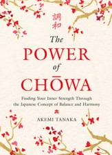 The Power of Chowa: Finding Your Inner Strength Through the Japanese Concept of