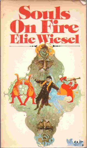 Souls On Fire Portraits And Legends Of Hasidic Masters By Elie Wiesel 