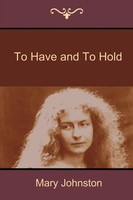 To Have And To Hold Mary Johnston Taschenbuch Kartoniert / Broschiert Englisch