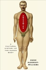 Anatomies: A Cultural History of the Human B by Aldersey-willia, Hugh 0393239888