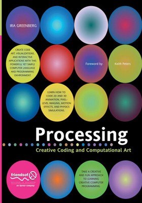 Verarbeitung: Kreative Programmierung und Computerkunst von Greenberg, Ira