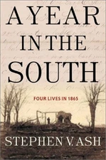 A Year in the South : Four Lives In 1865 Hardcover Stephen V. Ash