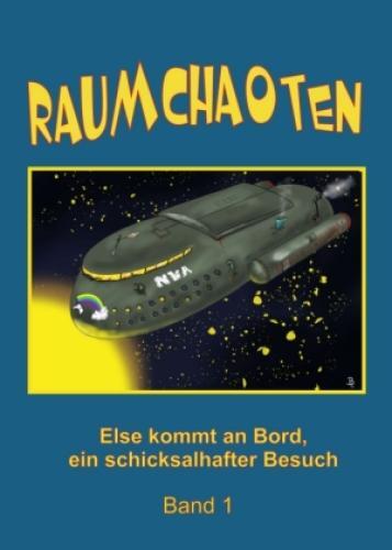 Thumbnail - Raumchaoten Band 1: Else Kommt An Bord, Ein Schicksalhafter Besuch