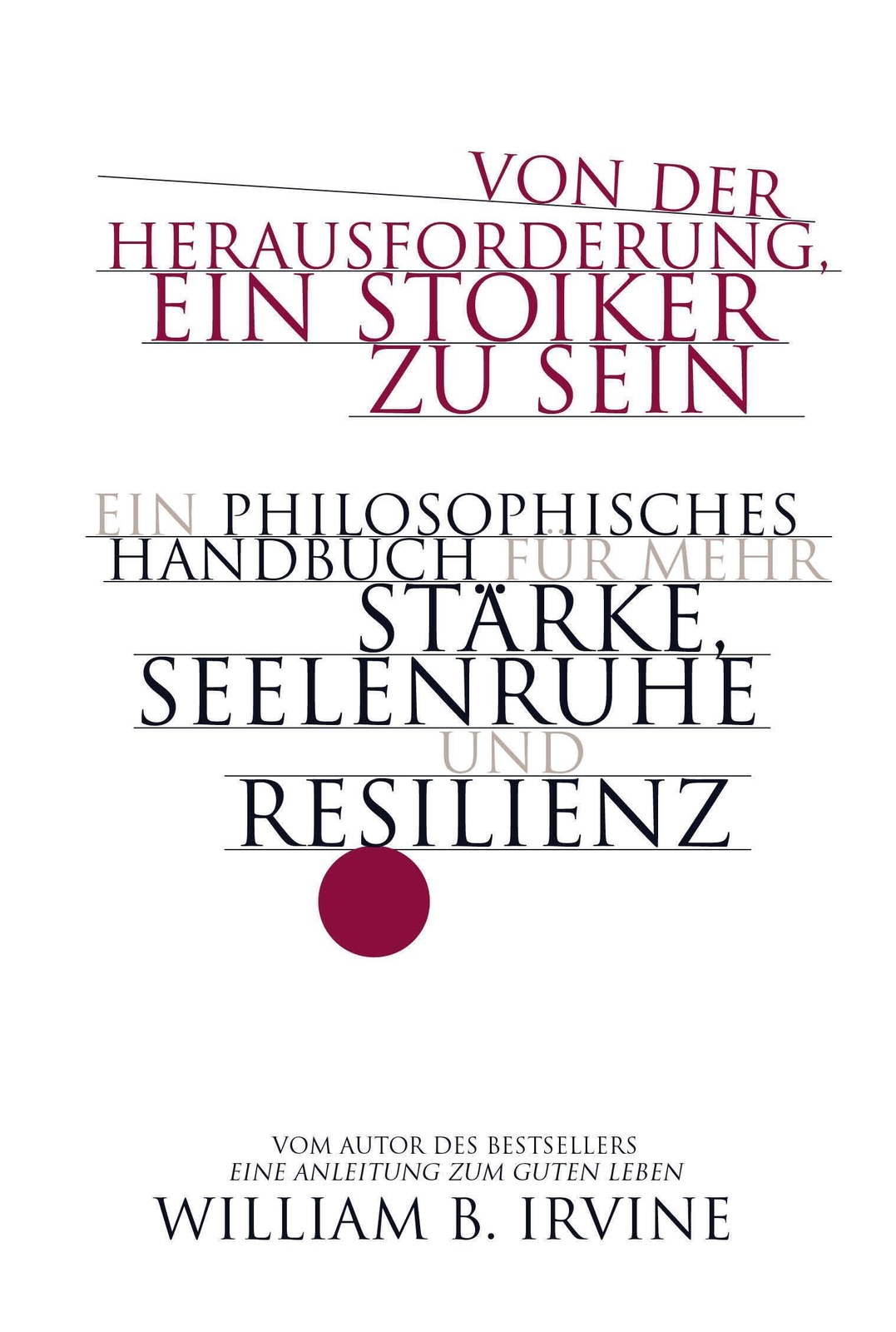 Thumbnail - Von Der Herausforderung, Ein Stoiker Zu Sein William B. Irvine