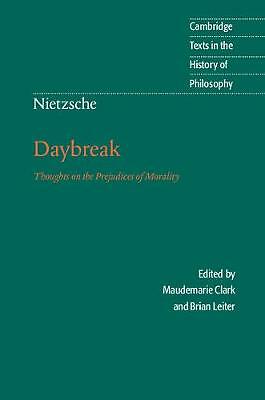 Nietzsche: Daybreak Thoughts on the Prejudices of Morality Nietzsche Clark 2e