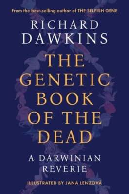 The Genetic Book of the Dead: A Darwinian Reverie by Richard Dawkins: New