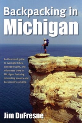 Backpacking in Michigan by Jim DuFresne PAPERBACK 9780472032686