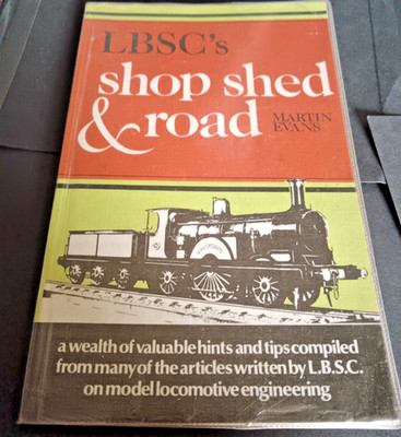Martin Evans LBSC's SHOP SHED & STEAM Model Locomotive Engineering