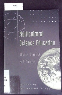 Multicultural science education. Theory, practice, and promise. Hines, S. Maxwel