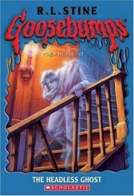 The Headless Ghost (Goosebumps) by R. L. Stine