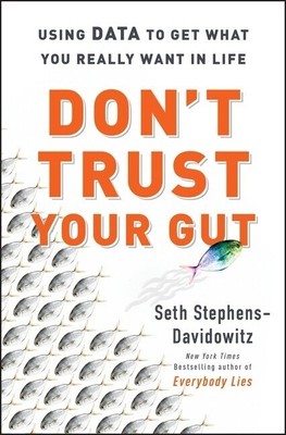 Don't Trust Your Gut | Seth Stephens-Davidowitz | 2022 | englisch