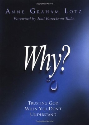 Why: Trusting God When Your Heart i..., Lotz, Anne Grah