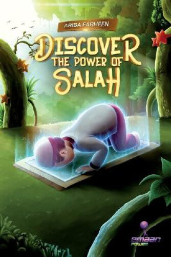 Thumbnail - Discover The Power Of Salah (discover The Power Of Salah) By Farheen,