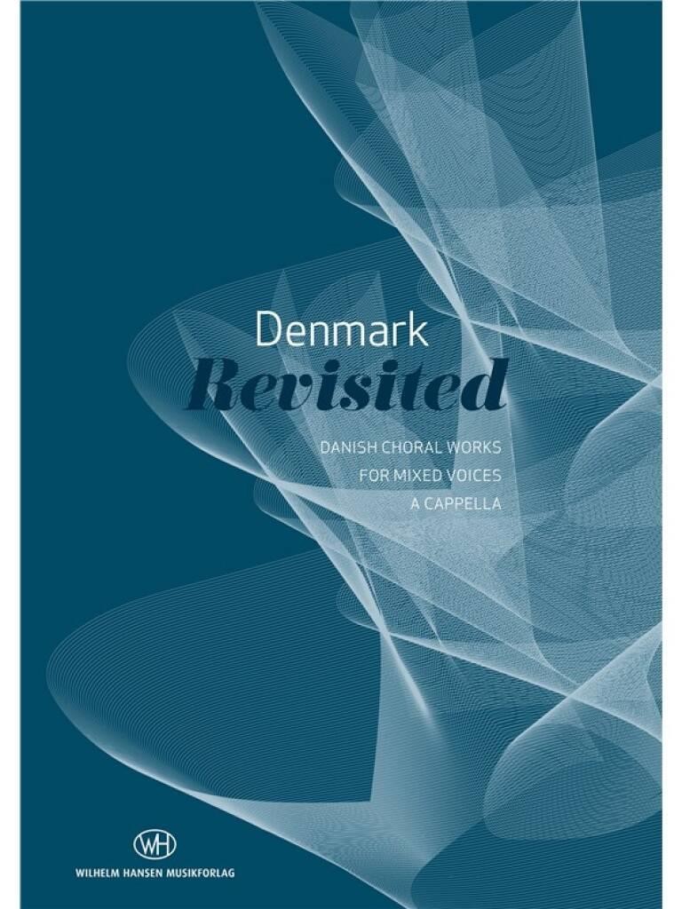 Denmark Revisited - Danish Choral Works Vocal Score SATB a Cappella Edition Wilh