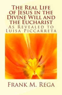 Das wahre Leben Jesu im göttlichen Willen und in der Eucharistie: Wie offenbart