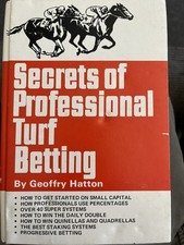 Secrets Of Professional Turf Betting by Geoffry Hatton