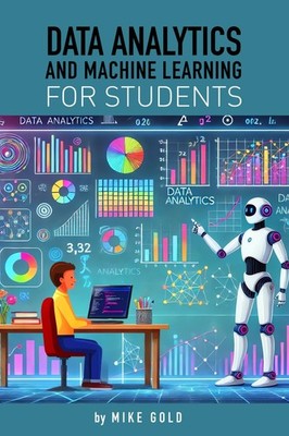 Mike Gold Data Analytics and Machine Learning For Studen (Paperback) (UK IMPORT)