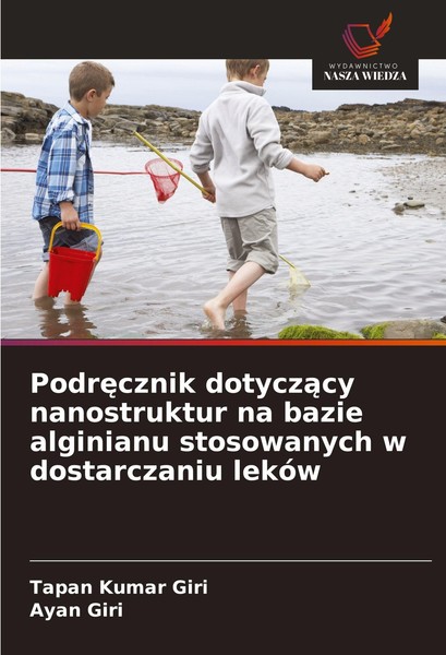 Podr¿Cznik Dotycz¿Cy Nanostruktur Na Bazie Alginianu Stosowanych W Dostarczaniu-image