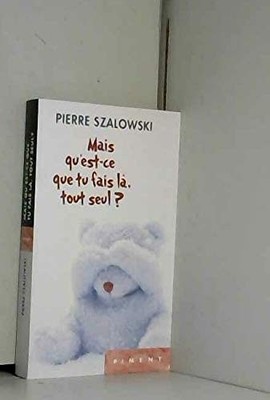 Aber was machst du da alleine? - Pierre Szalowski