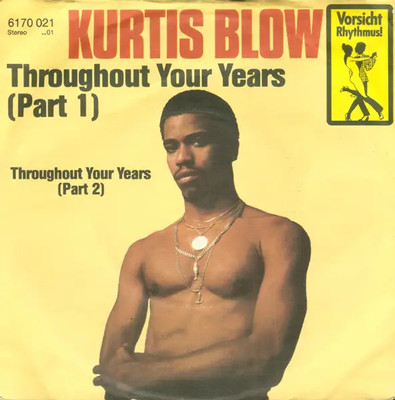 Kurtis Blow Throughout Your Years (Part 1) / Throughout Your Years (Part 2)